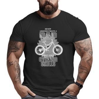A Dad Who Has Cycling Skills Dad Big and Tall Men T-shirt | Mazezy