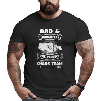 Dad Daughter A Perfect Chaos Team Father Big and Tall Men T-shirt | Mazezy