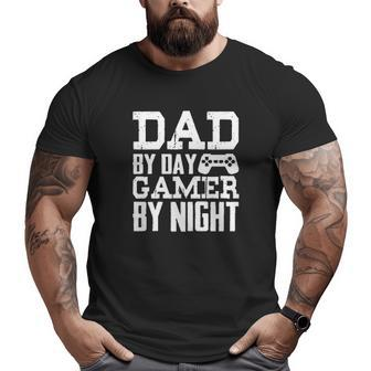 Dad By Day Gamer By Night Big and Tall Men T-shirt | Mazezy