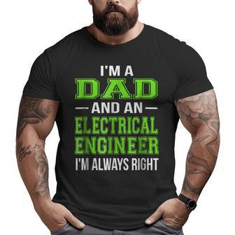 Dad Electrical Engineer Engineering Big and Tall Men T-shirt | Mazezy