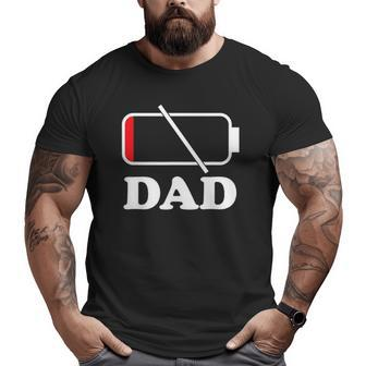 Dad Empty Low Battery Sarcastic Big and Tall Men T-shirt | Mazezy