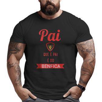 Dad Father's Day Benfica Big and Tall Men T-shirt | Mazezy
