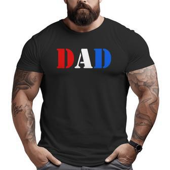 Dad For Dad Dad Father's Day Patriotic Red Big and Tall Men T-shirt | Mazezy