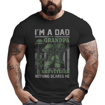 Im A Dad Grandpa And Veteran Nothing Scares Me Patriolic Big and Tall Men T-shirt | Mazezy