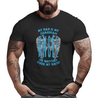 My Dad Is My Guardian Angel He Watches Over My Back Big and Tall Men T-shirt | Mazezy