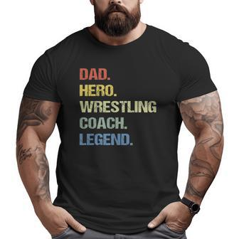Dad Hero Wrestling Coach Legend Big and Tall Men T-shirt | Mazezy