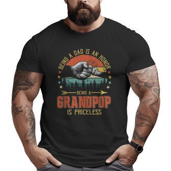 Being A Dad Is An Honor Being A Grandpop Is Priceless Big and Tall Men T-shirt | Mazezy