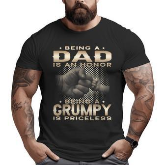 Being A Dad Is An Honor Being A Grumpy Is Priceless Grandpa Big and Tall Men T-shirt | Mazezy