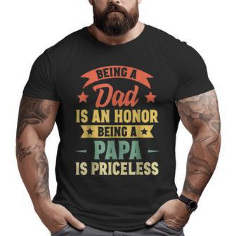 Being A Dad Is An Honor Being A Papa Is Priceless Vintage Big and Tall Men T-shirt | Mazezy