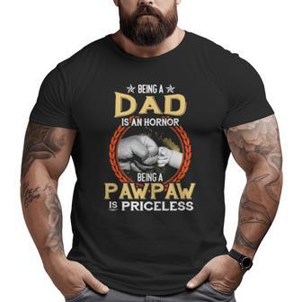 Being A Dad Is An Honor Being A Pawpaw Is Priceless Vintage Big and Tall Men T-shirt | Mazezy CA