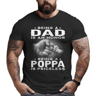 Being A Dad Is An Honor Being A Poppa Is Priceless Grandpa Big and Tall Men T-shirt | Mazezy