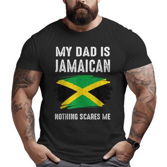 My Dad Is Jamaican Nothing Scares Me Jamaica Proud Flag Big and Tall Men T-shirt | Mazezy DE