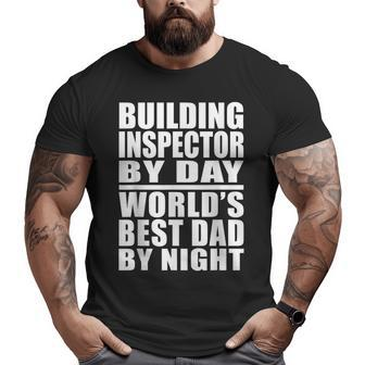 Dad Job Building Inspector Best Dad Fathers Day Big and Tall Men T-shirt | Mazezy