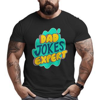 Dad Joke Expert Father's Day Dad Humor 90S Retro 90S Vintage s Big and Tall Men T-shirt | Mazezy
