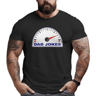 Dad Jokes Southern Charm Dad Jokes Loading Fuel Gauge Petrol Gas Petrol Essential Big and Tall Men T-shirt | Mazezy DE