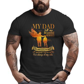 My Dad Left Me Beautiful Memories For Loving & Missing Dad Big and Tall Men T-shirt | Mazezy
