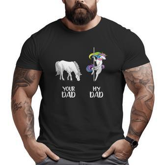 Your Dad My Dad Lgbt Unicorn Rainbow Flag Lgbtq Gay Big and Tall Men T-shirt | Mazezy