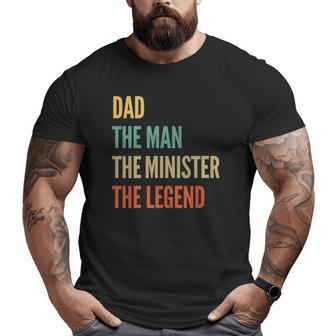 The Dad The Man The Minister The Legend Big and Tall Men T-shirt | Mazezy