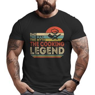 Dad The Man The Myth The Cooking Legend Men Big and Tall Men T-shirt | Mazezy