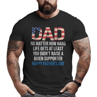 Dad No Matter How Hard Life Gets At Least Quote Father's Day Big and Tall Men T-shirt | Mazezy