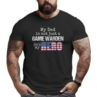 My Dad Is Not Just A Game Warden He's My Hero Us Flag Big and Tall Men T-shirt | Mazezy