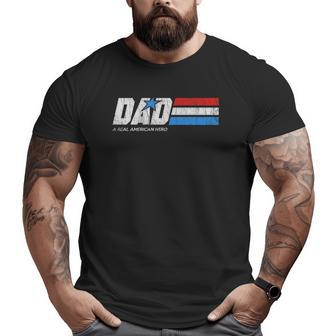 Dad A Real American Hero Classic Big and Tall Men T-shirt | Mazezy