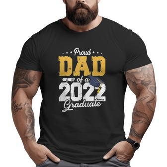 Dad Senior 2022 Proud Dad Of A Class Of 2022 Graduate Big and Tall Men T-shirt | Mazezy