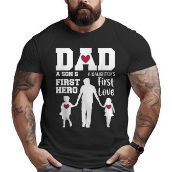 Dad Son First Hero Daughter First Love Father's Day Big and Tall Men T-shirt | Mazezy
