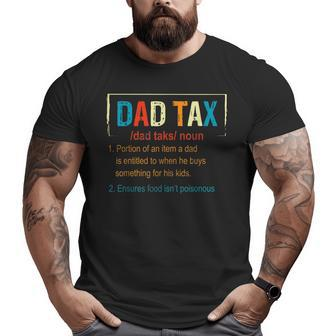 Dad Tax Definition Father's Day Men Boys Big and Tall Men T-shirt | Mazezy
