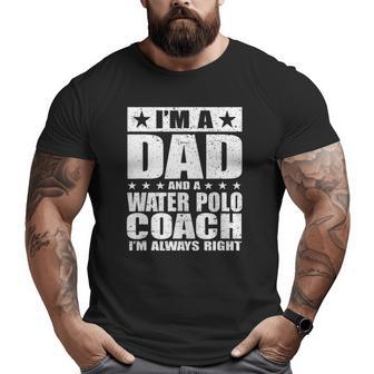 Dad Water Polo Coach Coaches Father's Day S Big and Tall Men T-shirt | Mazezy