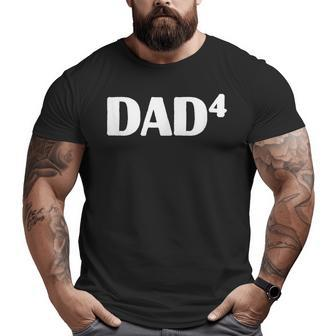 Dad4 Costume For Father Of Four Kids Big and Tall Men T-shirt | Mazezy
