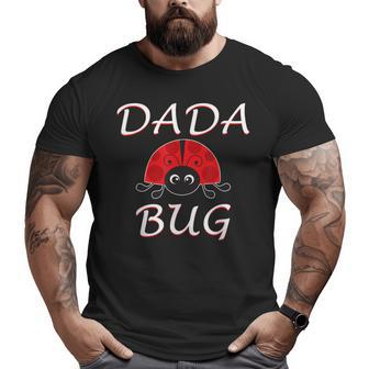 Dada Bug Ladybug Dad Big and Tall Men T-shirt | Mazezy