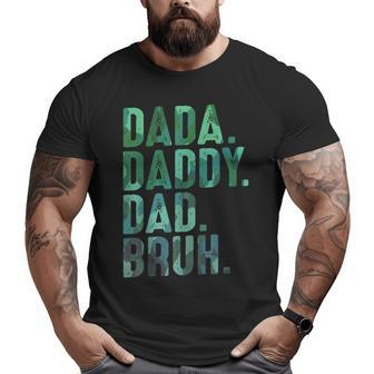 Dada Daddy Dad Bruh For Dads Father's Day Dad Big and Tall Men T-shirt | Mazezy