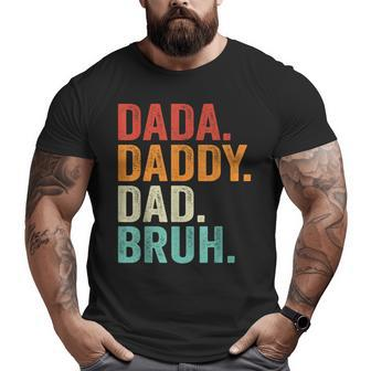 Dada Daddy Dad Bruh Father Fathers Day Vintage Big and Tall Men T-shirt | Mazezy