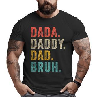 Dada Daddy Dad Bruh Father's Day Vintage Retro Big and Tall Men T-shirt | Mazezy