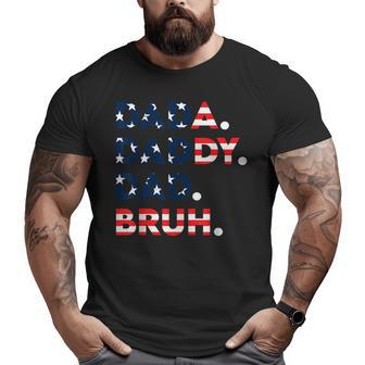 Dada Daddy Dad Bruh Fathers Day Us Flag Fathers Day For Men Big and Tall Men T-shirt | Mazezy