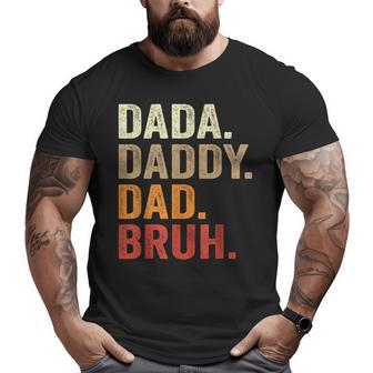 Dada Daddy Dad Bruh Fathers Day Vintage Father Big and Tall Men T-shirt | Mazezy