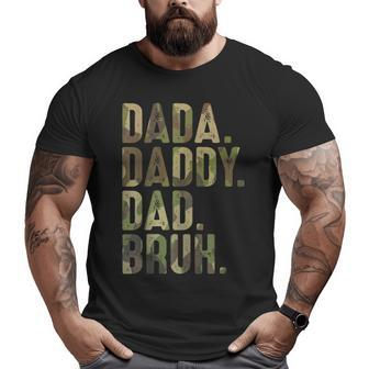 Dada Daddy Dad Bruh Dad For Dads Father's Day Big and Tall Men T-shirt | Mazezy
