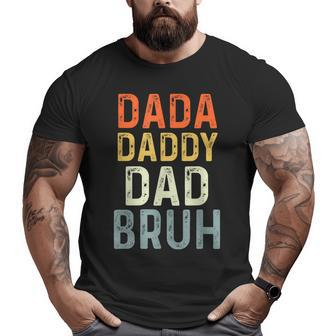 Dada Daddy Dad Bruh Dad Father's Day Big and Tall Men T-shirt | Mazezy