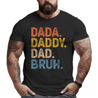 Dada Daddy Dad Bruh Father’S Day Father Big and Tall Men T-shirt | Mazezy