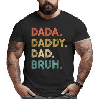 Dada Daddy Dad Bruh Vintage Retro Humor Fathers Day Big and Tall Men T-shirt | Mazezy