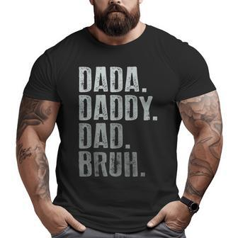 Dada Daddy Dad Bruh Idea Men Fathers Day Dad Big and Tall Men T-shirt | Mazezy