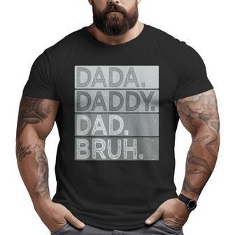 Dada Daddy Dad Bruh For Men Father's Day Dad Big and Tall Men T-shirt | Mazezy