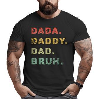 Dada Daddy Dad Bruh Vintage Father's Day For Men For Dad Big and Tall Men T-shirt | Mazezy