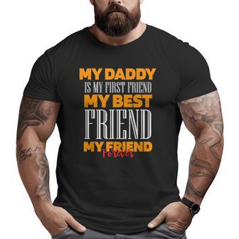 Daddy My Best Friend Wife Daughter Son Father's Day Big and Tall Men T-shirt | Mazezy