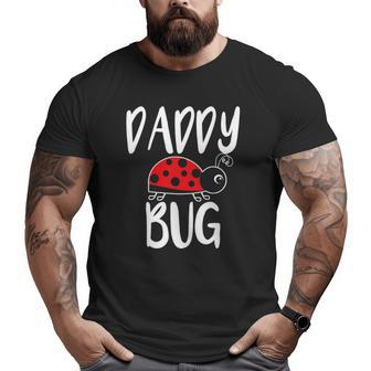 Daddy Bug Ladybug For Daddy Big and Tall Men T-shirt | Mazezy