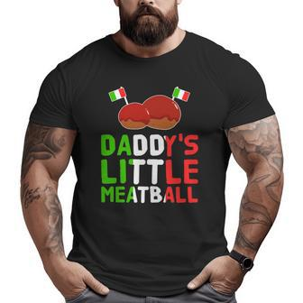 Daddy's Little Meatball Proud Italian Pride Italy Big and Tall Men T-shirt | Mazezy