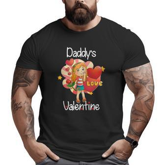Daddy's Valentine Father Daughter Valentine's Day Big and Tall Men T-shirt | Mazezy
