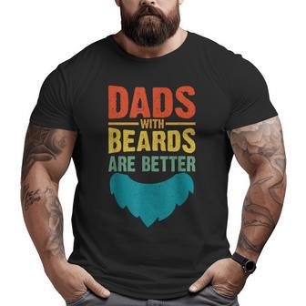 Dads With Beards Are Better Vintage Father's Day Joke Big and Tall Men T-shirt | Mazezy