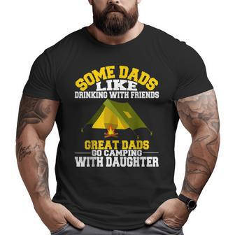 Some Dads Like Drinking Camping From Daughters Big and Tall Men T-shirt | Mazezy